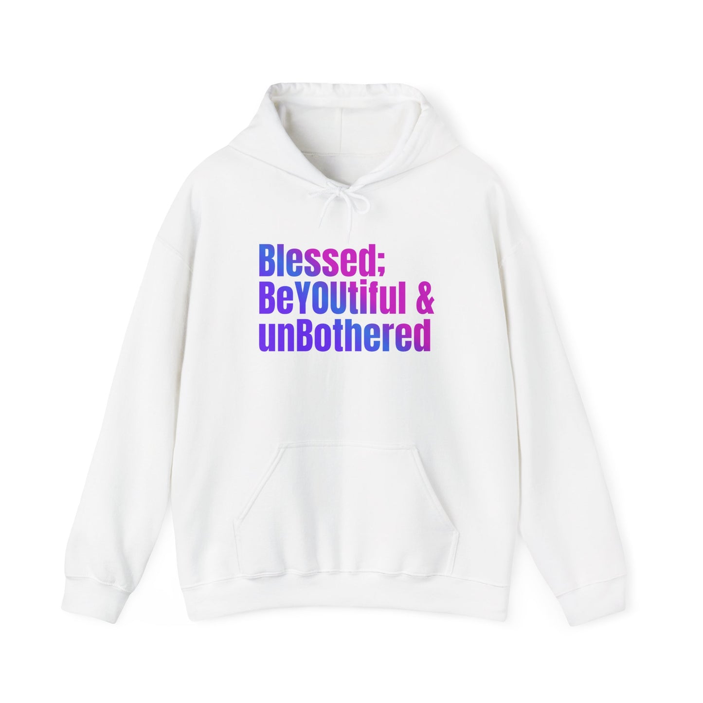 "Blessed; BeYOUtiful & unBothered" Hoodie - Unisex Heavy Blend Sweatshirt, Inspirational Gift, Positive Vibes, Relaxed Fit, Cozy Wear