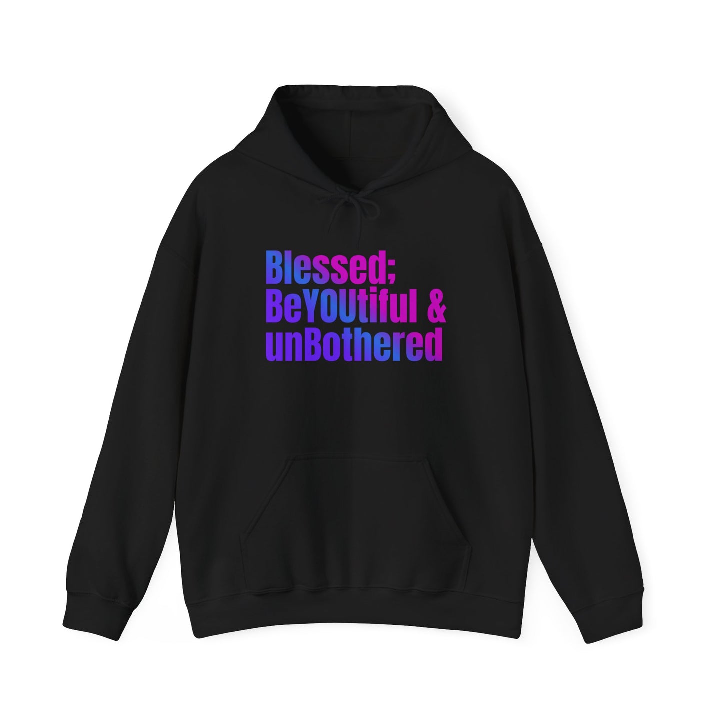 "Blessed; BeYOUtiful & unBothered" Hoodie - Unisex Heavy Blend Sweatshirt, Inspirational Gift, Positive Vibes, Relaxed Fit, Cozy Wear