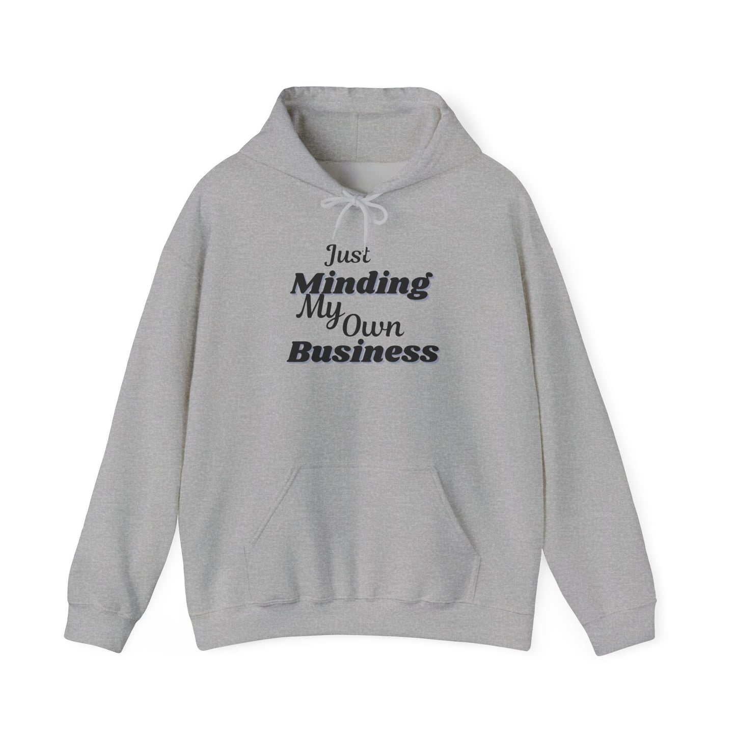 "Just Minding My Own Business" Hoodie - Unisex Heavy Blend Sweatshirt, Inspirational Gift, Positive Vibes, Relaxed Fit, Cozy Wear
