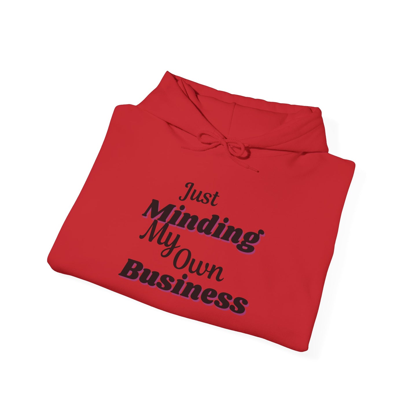"Just Minding My Own Business" Hoodie - Unisex Heavy Blend Sweatshirt, Inspirational Gift, Positive Vibes, Relaxed Fit, Cozy Wear