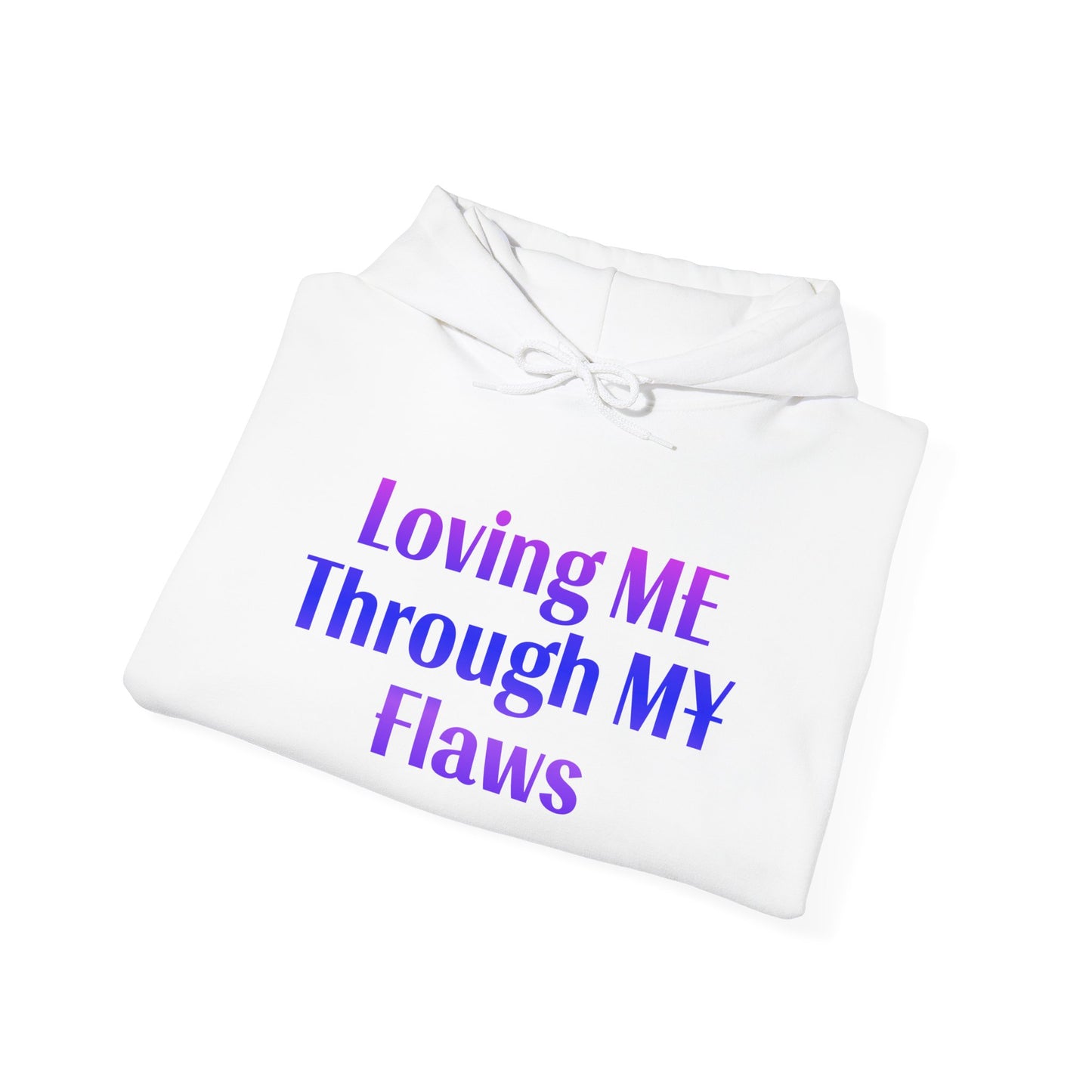 "Loving ME Through MY Flaws" Hoodie - Unisex Heavy Blend Sweatshirt, Inspirational Gift, Positive Vibes, Relaxed Fit, Cozy Wear