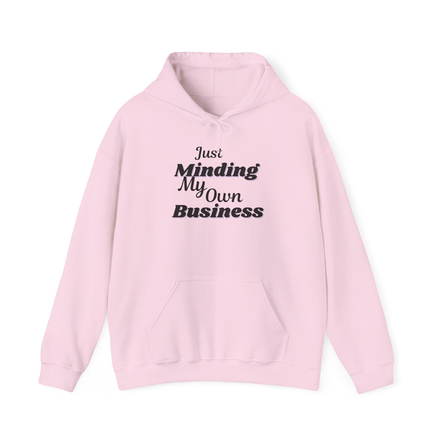"Just Minding My Own Business" Hoodie - Unisex Heavy Blend Sweatshirt, Inspirational Gift, Positive Vibes, Relaxed Fit, Cozy Wear