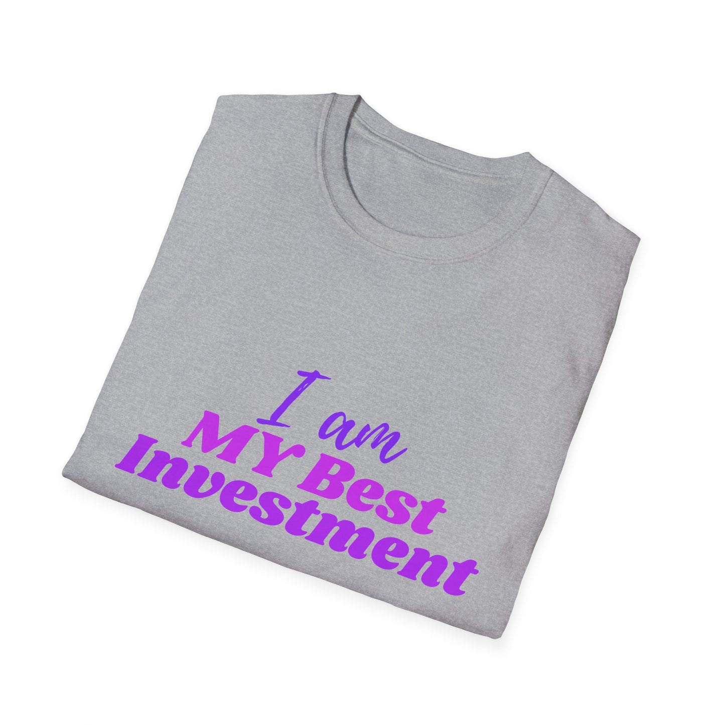 "I Am My Best Investment"; Empowering Investment Quote T-Shirt, Motivational Tee, Confidence Apparel, Gift for Self-Love, Casual Everyday Wear