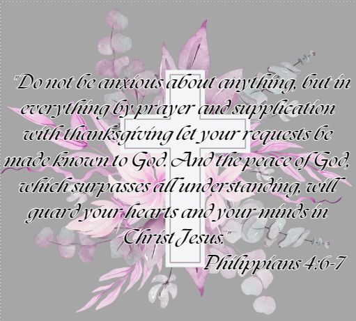 DIGITAL OR CUSTOM PRODUCT- "Do Not Be Anxious........Phil 4:6-7"