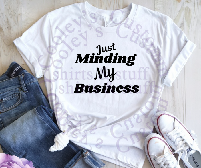 DIGITAL OR CUSTOM PRODUCT - Just Minding My Business