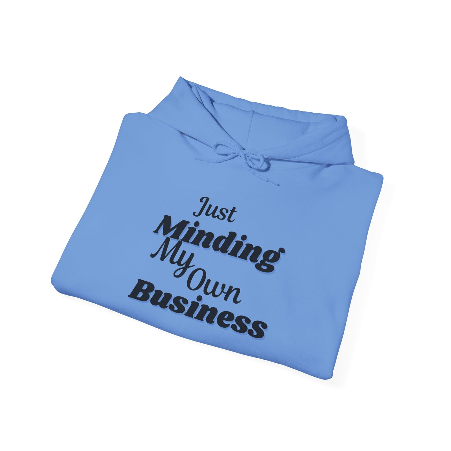 "Just Minding My Own Business" Hoodie - Unisex Heavy Blend Sweatshirt, Inspirational Gift, Positive Vibes, Relaxed Fit, Cozy Wear
