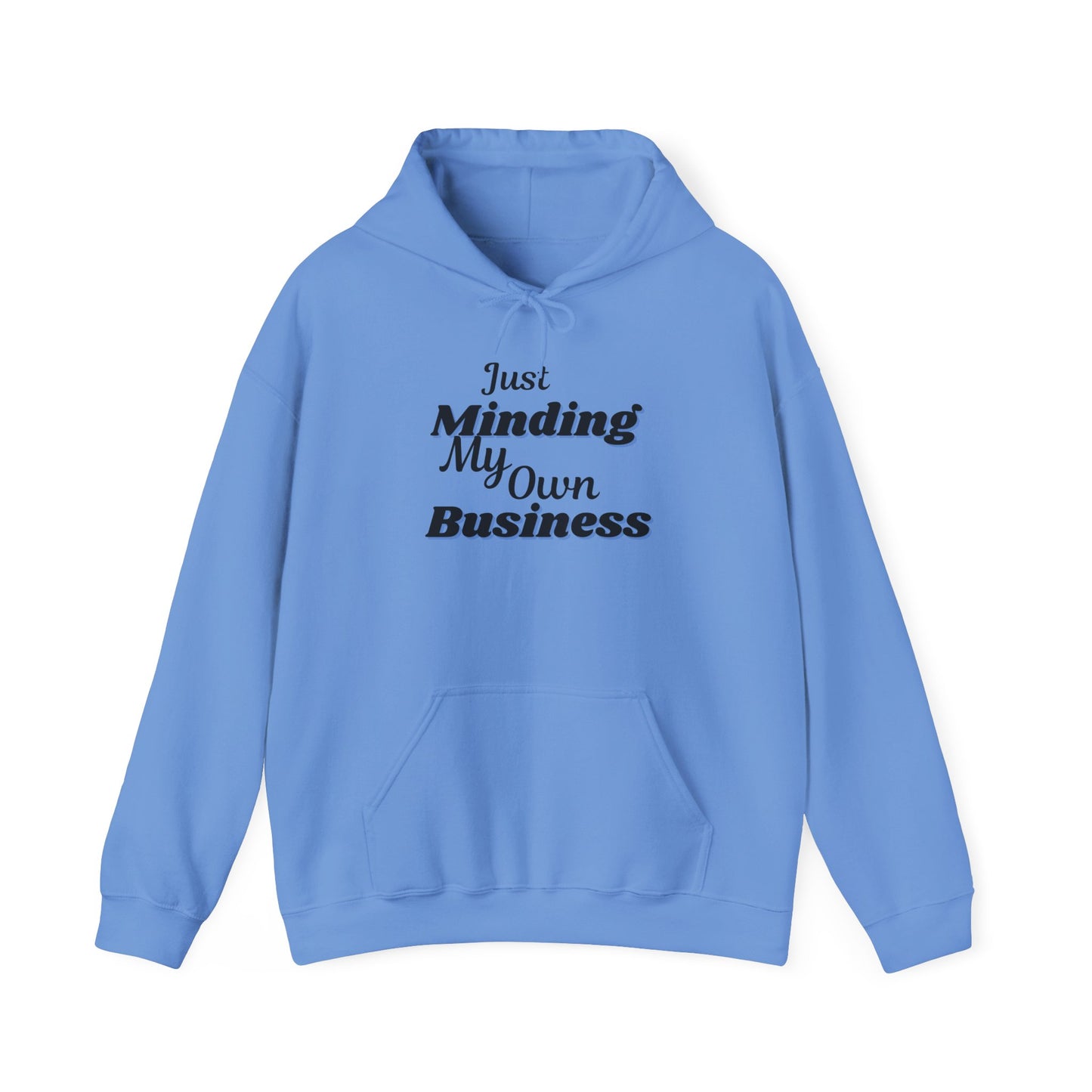 "Just Minding My Own Business" Hoodie - Unisex Heavy Blend Sweatshirt, Inspirational Gift, Positive Vibes, Relaxed Fit, Cozy Wear