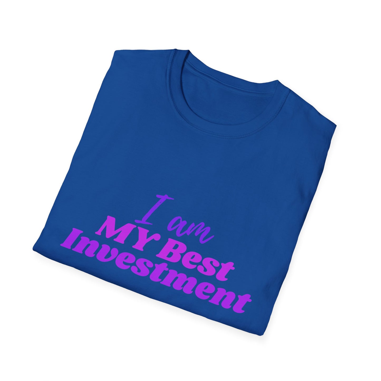 "I Am My Best Investment"; Empowering Investment Quote T-Shirt, Motivational Tee, Confidence Apparel, Gift for Self-Love, Casual Everyday Wear