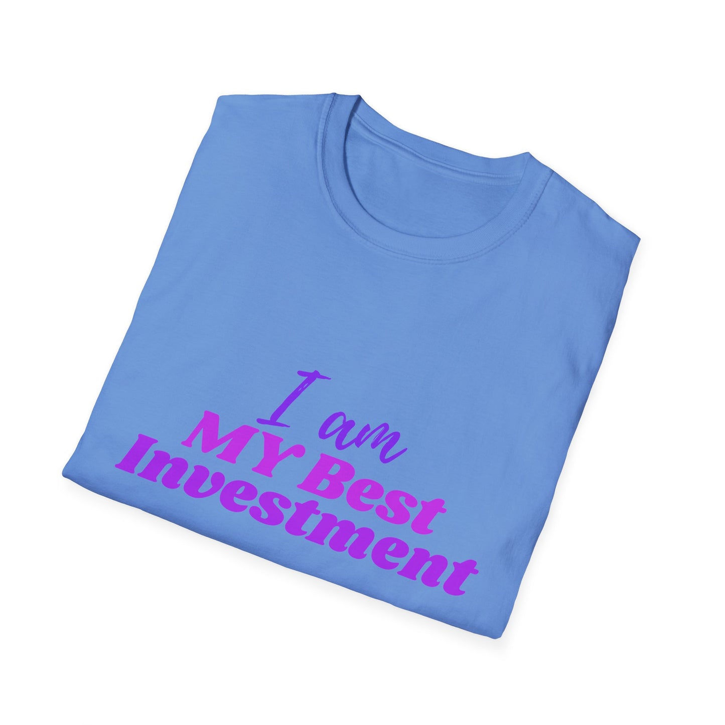 "I Am My Best Investment"; Empowering Investment Quote T-Shirt, Motivational Tee, Confidence Apparel, Gift for Self-Love, Casual Everyday Wear