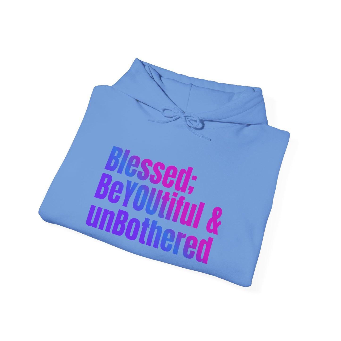 "Blessed;  BeYOUtiful & unBothered" Hoodie - Unisex Heavy Blend Sweatshirt, Inspirational Gift, Positive Vibes, Relaxed Fit, Cozy Wear