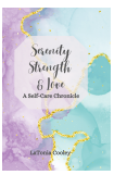 Journal -    "Serenity, Strength & Love - A Self Care Chronicle" Lined Journal