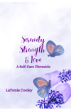 Journal -    "Serenity, Strength & Love - A Self Care Chronicle" Lined Journal