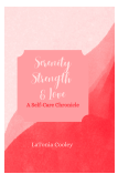 Journal -    "Serenity, Strength & Love - A Self Care Chronicle" Lined Journal