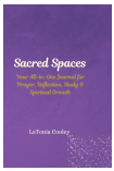 Journal - Sacred Spaces: Your All-in-One Journal for Prayer, Reflection, Study & Spiritual Growth