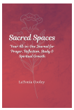 Journal - Sacred Spaces: Your All-in-One Journal for Prayer, Reflection, Study & Spiritual Growth